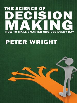 cover image of The Science of Decision Making--How to Make Smarter Choices Every Day